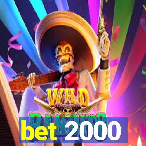 bet 2000